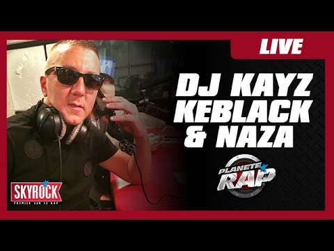 Dj Kayz, Keblack & Naza - Session live #PlanèteRap