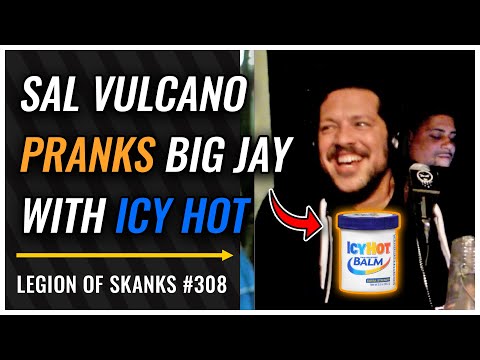 Sal Vulcano Pranks Big Jay with Icy Hot | Legion of Skanks #308 Ft. Ari Shaffir