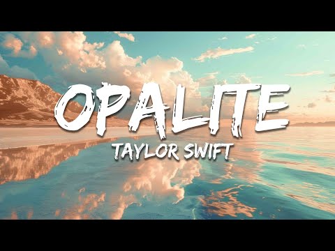 Taylor Swift - Opalite (Lyrics)