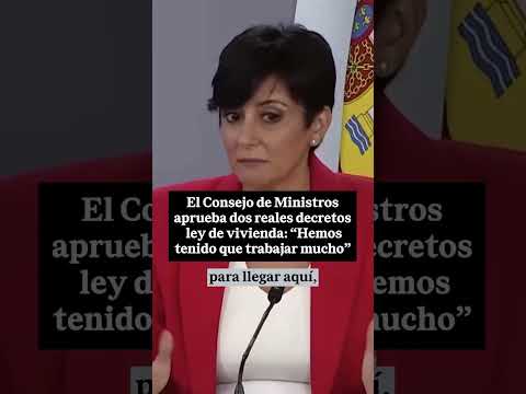🏛️ Aprueban dos Reales Decretos Ley de VIVIENDA: «Hemos tenido que TRABAJAR mucho» 🏠📜
