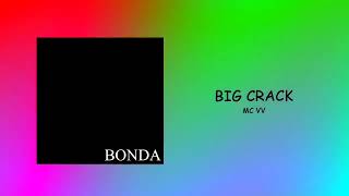 MC VV - BIG CRACK
