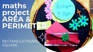 MATHS ART PROJECT/AREA AND PERIMETER/ PROJECT ON SQUARE /RECTANGLE/TRIANGLE