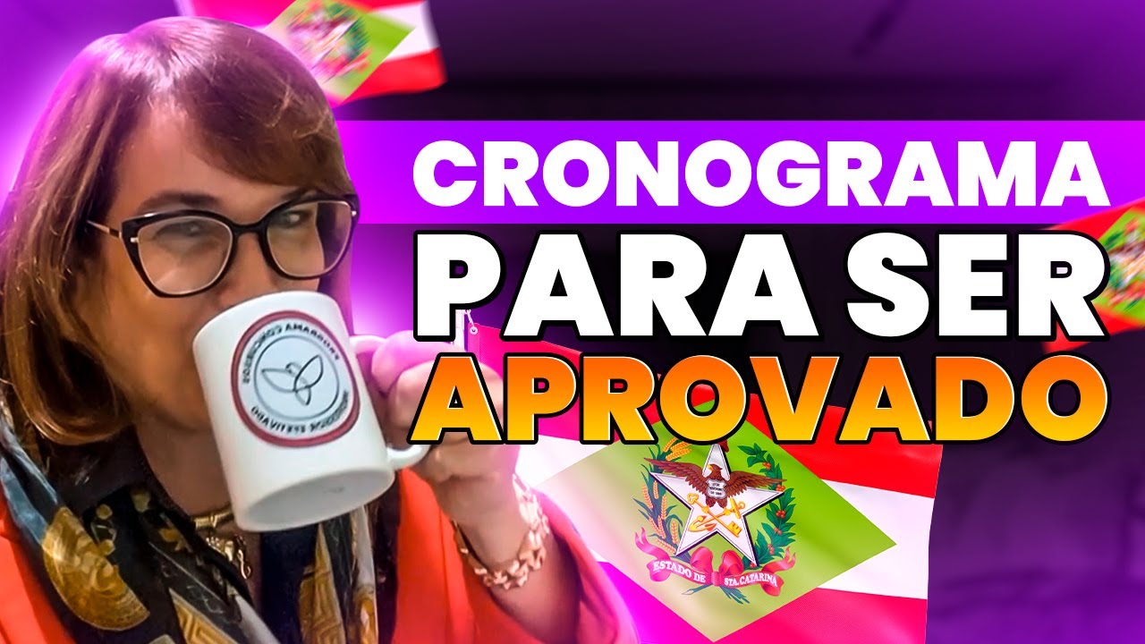 CRONOGRAMA PARA SER APROVADA EM SANTA CATARINA - JANETE BECKER