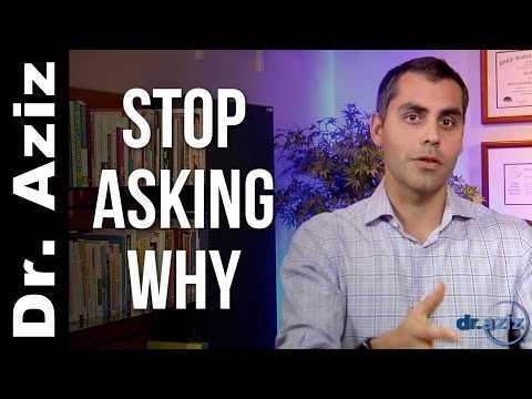 Stop Asking Why! | Dr. Aziz, Confidence Coach