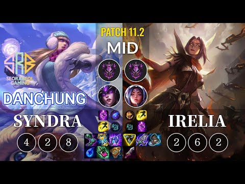 SRB Danchung Syndra vs Irelia Mid - KR Patch 11.2