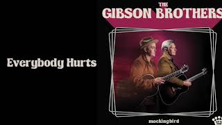 The Gibson Brothers - Everybody Hurts [Official Audio]