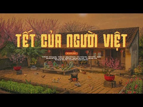 Playlist Tết Của Người Việt 🎋Nhạc Tết Chill Mang Theo Hương Vị Tết Việt Xưa – Nghe Là Muốn Về Nhà