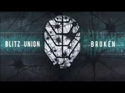 Blitz Union - BLITZ UNION - Broken (Official Lyric Video)