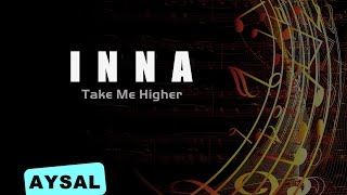 INNA - Take Me Higher | Lyrics