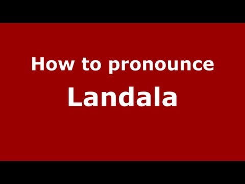How to Pronounce Landala - PronounceNames.com