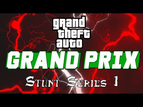 Zeyta's GTA Grand Prix | Stunt Series I