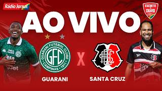GUARANI X SANTA CRUZ — AO VIVO | SÉRIE C (02.05.26)