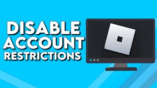 How To Turn Off And Disable Account Restrictions on Roblox PC