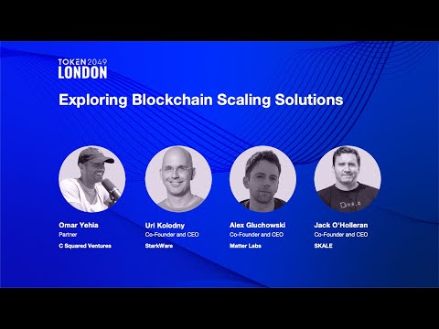 Exploring Blockchain Scaling Solutions - TOKEN2049 London 2022