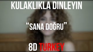 Gökçe Bahadır - Sana Doğru (8D VERSION)
