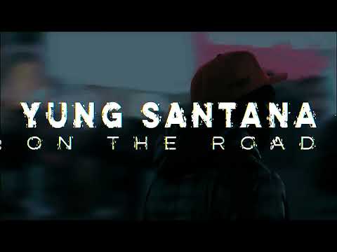 Yung Santana - On The Road (Official Music Video)