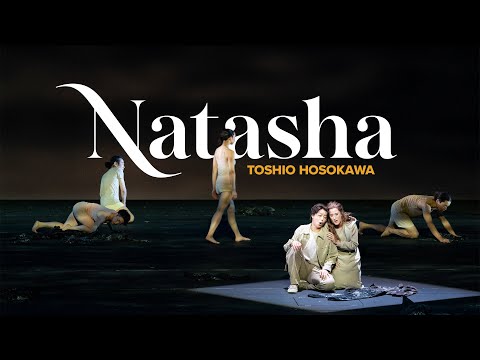 NATASHA Toshio Hosokawa – New National Theatre Tokyo
