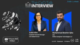 The CxO Talk with Mr. Muhammad Ibrahim Ojha, CEO, Online Computer Technologies LLC, by Zubia Irfan