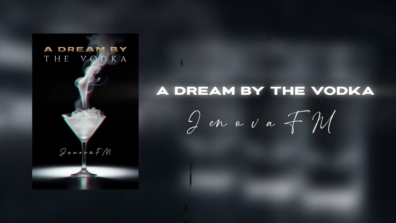 JenovaFM — A Dream By The Vodka