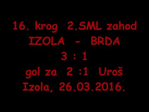 16.krog 2.SML  IZOLA - BRDA  gol za 2:1  Uroš  Izola, 26.03.2016.