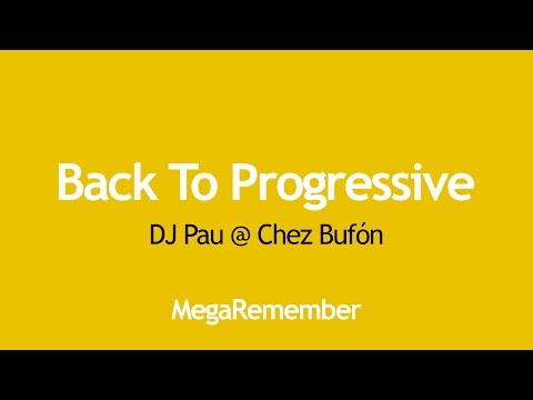 Back To Progressive by DJ Pau @ Chez Bufón