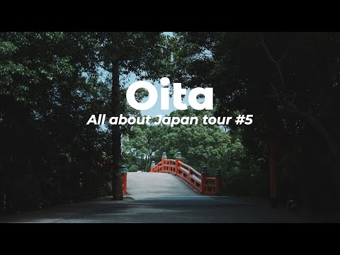 All about Japan: Traveling to 47 Prefectures #5 Oita