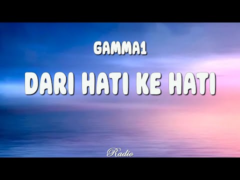 Dari Hati ke Hati - Gamma1 (Lirik)