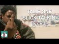 Tame One, "Slick Talkin'" lyrics | hot to death with pasta breath