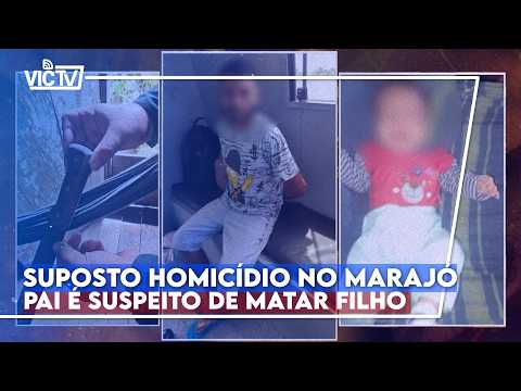 Victv News: Pai é suspeito de matar filho em Afuá no Marajó