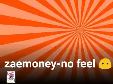 zaemoney-no feel 😶🃏