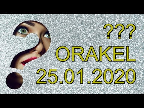 ??? ORAKEL: 25.01.2020