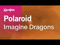 Karaoke Polaroid - Imagine Dragons * 
