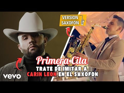 Primera Cita (SAX Instrumental) – Carin León | Saxofonista para eventos | En vivo