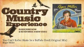 Roger Miller - You Can&#39;t Roller Skate In a Buffalo Herd - Original Mix - Country Music Experience