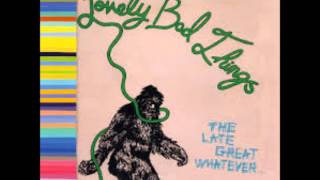The Late Great Whatever [Full Album]  - The Lovely Bad Things