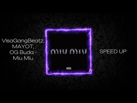 VisaGangBeatz, MAYOT, OG Buda - Miu Miu (speed up)