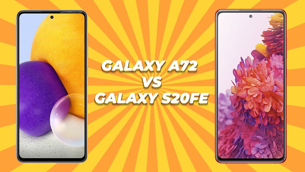Samsung Galaxy A72 Vs Galaxy S20 FE Specs Comparison