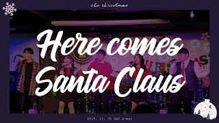 [ELO Stage] 191130 Here comes Santa Claus (Pentatonix cover) ㅣ ELO Christmas 공연
