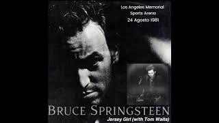 Jersey Girl - Bruce Springsteen &amp; Tom Waits(24-08-1981 Los Angeles Memorial Sport Arena,Los Angeles)