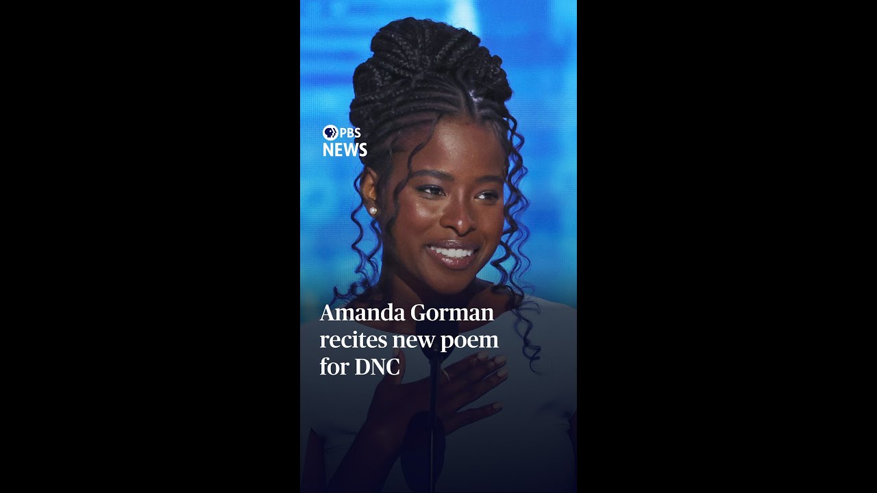 Amanda Gorman recites new poem for DNC