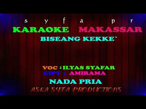 Karaoke Makassar Biseang Kekke` || Ilyas syafar / Nada Pria Tanpa Vocal