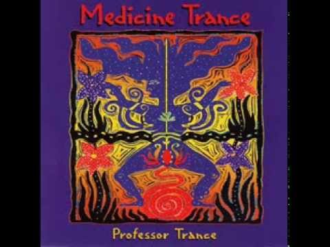 Professor Trance-Medicine Trance
