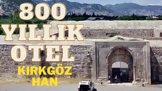 800 Yıllık Otel | Kırkgöz Han Kervansarayı | Kahverengi Tabelalı Yerler