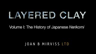 LAYERED CLAY: The History Japanese Nerikomi