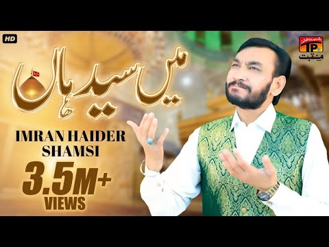 Main Syed Haan - Imran Haider Shamsi