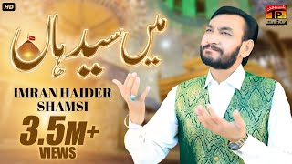 Main Syed Haan - Imran Haider Shamsi