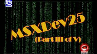 MSXDev25 Entries (Part III of V)