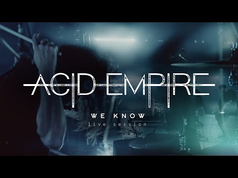 ACID EMPIRE - WE KNOW (LIVE IN STUDIO SESSIONS)