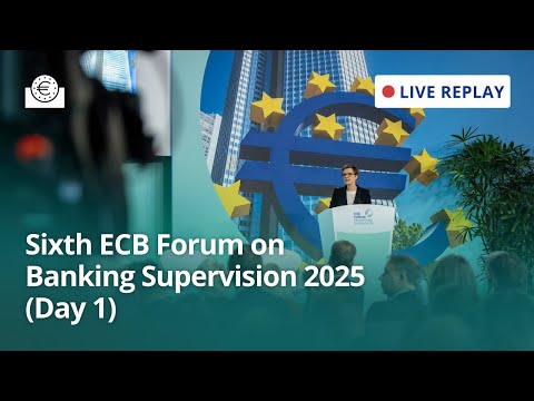 Sixth ECB Forum on Banking Supervision 2025 | Day 1