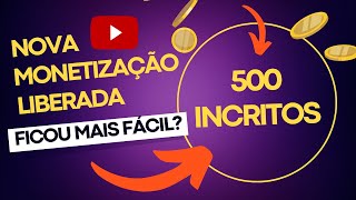 Nova monetização do YouTube MONETIZE SEU CANAL COM 500 INSCRITOS